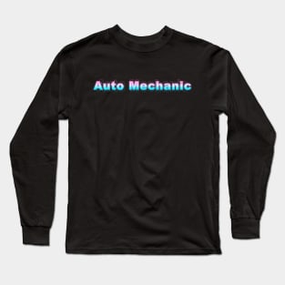 Auto Mechanic Long Sleeve T-Shirt